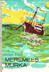 Meremees Murka - Juhan Smuul, 1972 Meremees Murka - Juhan Smuul, 1972