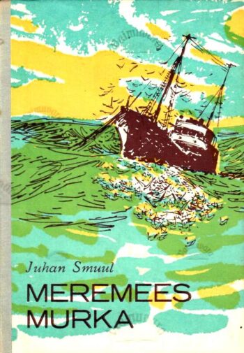 Meremees Murka - Juhan Smuul, 1972 Meremees Murka - Juhan Smuul, 1972