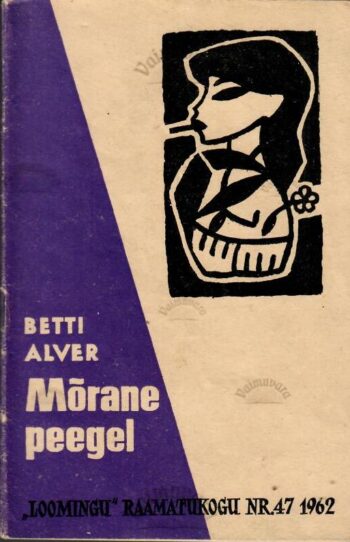 Mõrane peegel. Kuus poeemi - Betti Alver Mõrane peegel. Kuus poeemi - Betti Alver