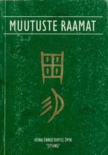Muutuste raamat. Hiina ennustamise õpik "Jitsing", 2000