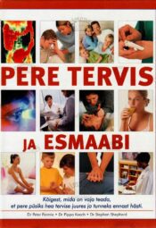 Pere tervis ja esmaabi - Pippa Keech, Peter Fermie, Stepehn Shepherd Pere tervis ja esmaabi - Pippa Keech, Peter Fermie, Stepehn Shepherd