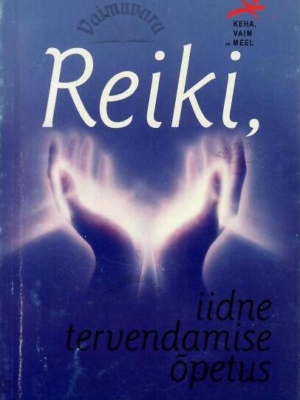 Reiki, iidne tervendamise õpetus – Chris Parkes, Penny Parkes