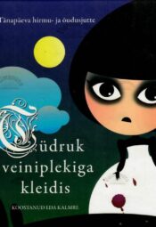 Tüdruk veiniplekiga kleidis. Tänapäeva hirmu- ja õudusjutte Tüdruk veiniplekiga kleidis. Tänapäeva hirmu- ja õudusjutte