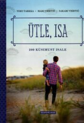 Ütle, isa? - Timo Tarkka, Mari Viertiö, Sakari Viertiö