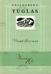 Väike Illimar - Friedebert Tuglas, 2001 Väike Illimar - Friedebert Tuglas, 2001