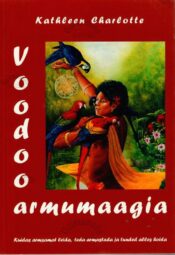 Voodoo armumaagia - Kathleen Charlotte Voodoo armumaagia - Kathleen Charlotte