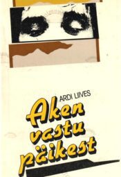 Aken vastu päikest - Ardi Liives