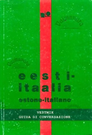 Eesti-itaalia vestmik. Estone-italiano guida di conversazione. Ilo vestmik - Malle Ruumet