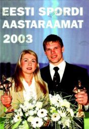 Eesti spordi aastaraamat 2003 Eesti spordi aastaraamat 2003