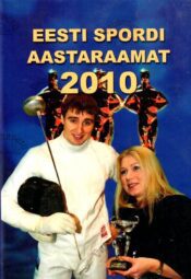 Eesti spordi aastaraamat 2010 Eesti spordi aastaraamat 2010