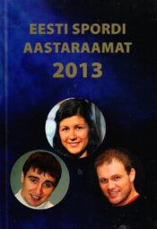 Eesti spordi aastaraamat 2013 Eesti spordi aastaraamat 2013