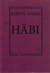 Häbi - Kerttu Rakke Häbi - Kerttu Rakke