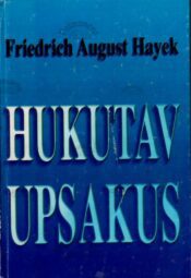 Hukutav upsakus - Friedrich August Hayek Hukutav upsakus - Friedrich August Hayek