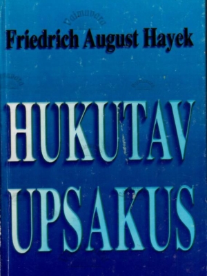 Hukutav upsakus –  Friedrich August Hayek