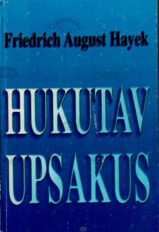 Hukutav upsakus - Friedrich August Hayek
