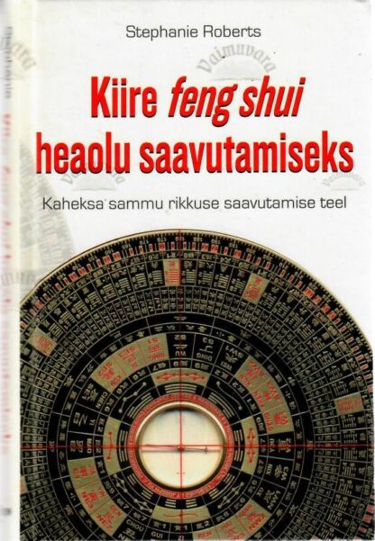 Kiire feng shui heaolu saavutamiseks - Stephanie Roberts