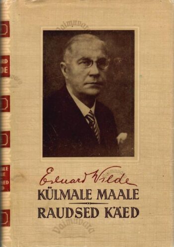 Külmale maale. Raudsed käed - Eduard Vilde Külmale maale. Raudsed käed - Eduard Vilde