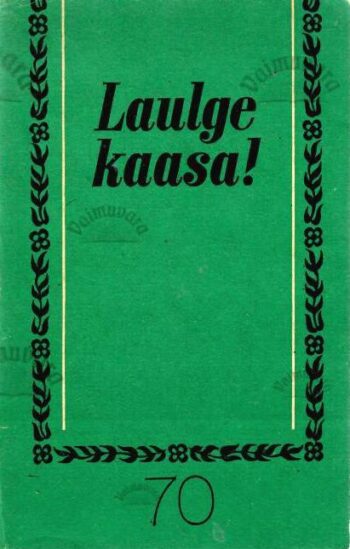 Laulge kaasa! 70 Laulge kaasa! 70