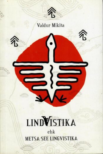 Lindvistika ehk metsa see lingvistika - Valdur Mikita