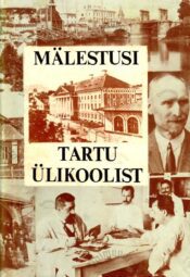 Mälestusi Tartu Ülikoolist 1900-1944 - Sergei Issakov, Hillar Palamets Mälestusi Tartu Ülikoolist 1900-1944 - Sergei Issakov, Hillar Palamets