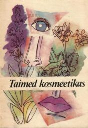 Taimed kosmeetikas. Taimed kosmeetikas.
