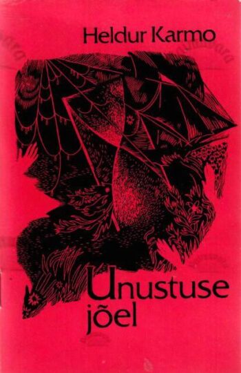 Unustuse jõel. Laulutekste aastaist 1955-1976 - Heldur Karmo
