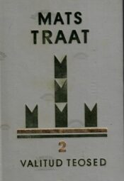 Valitud teosed 2. osa - Mats Traat Valitud teosed 2. osa - Mats Traat