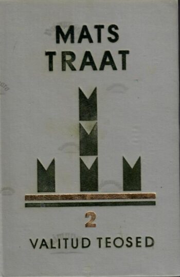 Valitud teosed 2. osa - Mats Traat