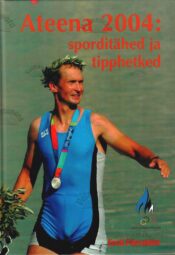 Ateena 2004. Sporditähed ja tipphetked Ateena 2004. Sporditähed ja tipphetked