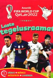Fifa World Cup Qatar 2022. Laste tegelusraamat Fifa World Cup Qatar 2022. Laste tegelusraamat