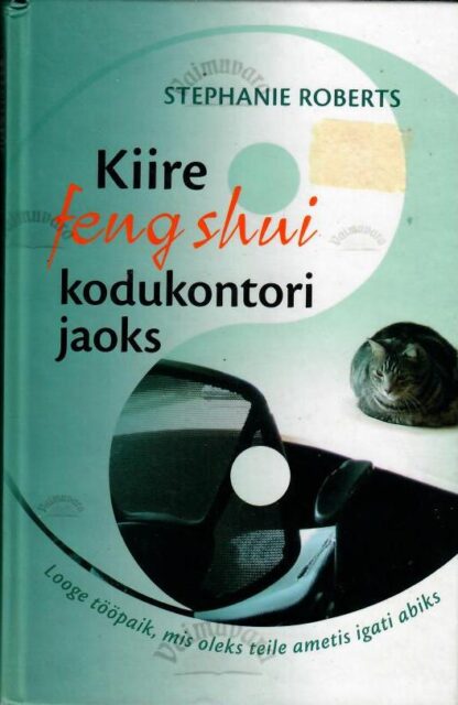 Kiire feng shui kodukontori jaoks - Stephanie Roberts