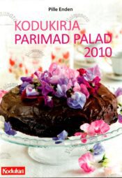 Kodukirja parimad palad 2010 - Pille Enden Kodukirja parimad palad 2010 - Pille Enden