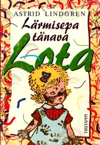 Lärmisepa tänava Lota. Lärmisepa tänava lapsed - Astrid Lindgren, 1995