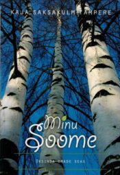 Minu Soome. Üksinda omade seas - Kaja Saksakulm-Tampere