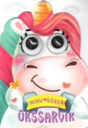 Minu sõber ükssarvik Minu sõber ükssarvik