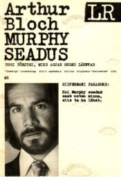 Murphy seadus. Uusi põhjusi, miks asjad untsu lähevad - Arthur Bloch Murphy seadus. Uusi põhjusi, miks asjad untsu lähevad - Arthur Bloch