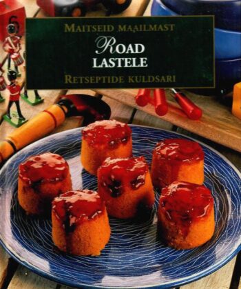 Road lastele. Maitseid Maailmast Road lastele. Maitseid Maailmast