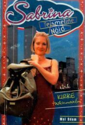 Sabrina, teismeline nõid (18. osa) ehk Kirke taskumaailm - Mel Odom Sabrina, teismeline nõid (18. osa) ehk Kirke taskumaailm - Mel Odom
