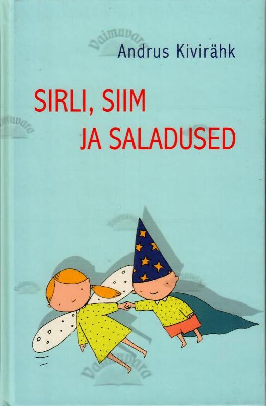 Sirli, Siim ja saladused - Andrus Kivirähk, 2002