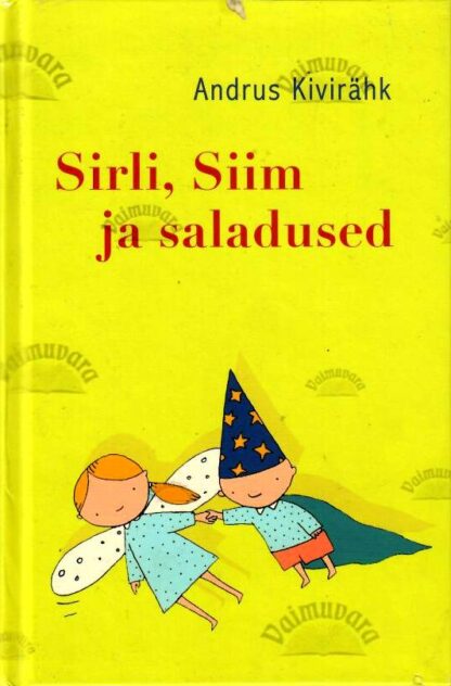 Sirli, Siim ja saladused - Andrus Kivirähk, 2015