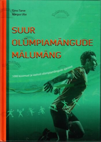 Suur olümpiamängude mälumäng - Margus Uba, Timo Tarve Suur olümpiamängude mälumäng - Margus Uba, Timo Tarve