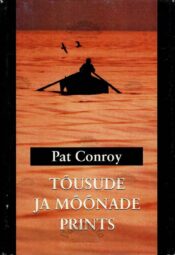 Tõusude ja mõõnade prints - Pat Conroy Tõusude ja mõõnade prints - Pat Conroy