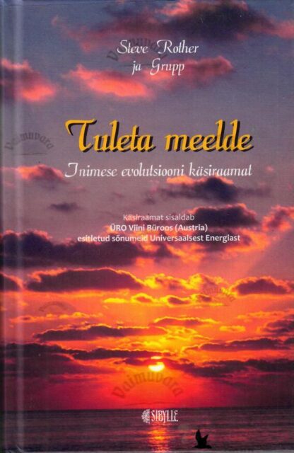 Tuleta meelde. Inimese evolutsiooni käsiraamat - Steve Rother