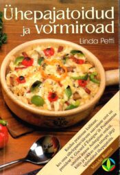 Ühepajatoidud ja vormiroad - Linda Petti Ühepajatoidud ja vormiroad - Linda Petti