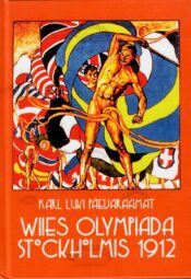 Wiies olympiada Stockholmis 1912. Karl Luki päevaraamat Wiies olympiada Stockholmis 1912. Karl Luki päevaraamat
