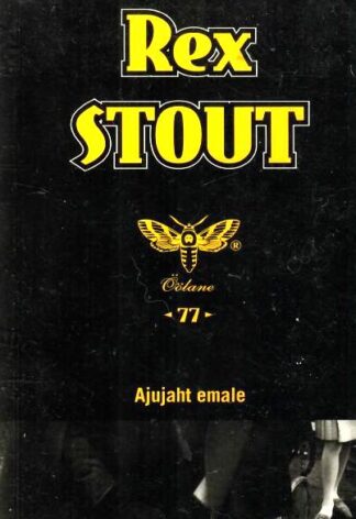 Ajujaht emale - Rex Stout