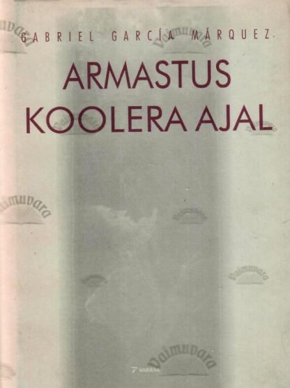 Armastus koolera ajal - Gabriel García Márquez