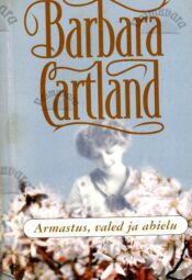 Armastus, valed ja abielu - Barbara Cartland Armastus, valed ja abielu - Barbara Cartland