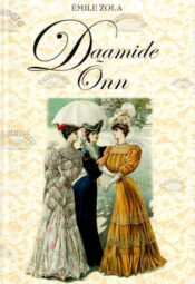 Daamide õnn - Émile Zola, 2004 Daamide õnn - Émile Zola, 2004