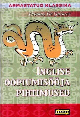 Inglise oopiumisööja pihtimused - Thomas De Quincey